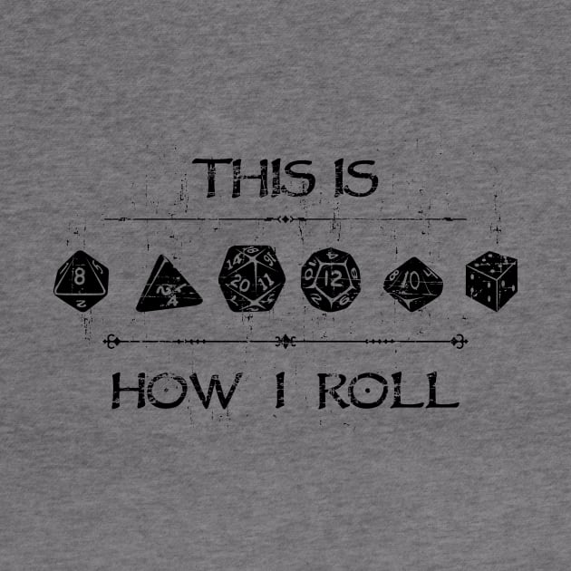 This Is How I Roll by artlahdesigns